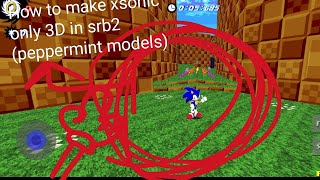 How to make peppermint models only xsonic in srb2