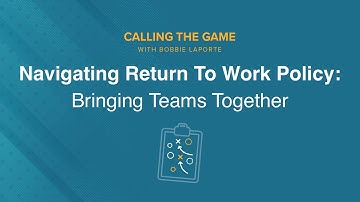 Navigating Return to Work Policy: Bringing Teams Together