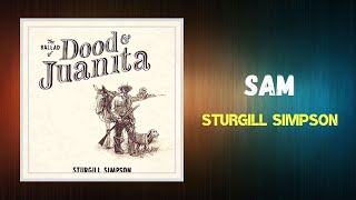 Sturgill Simpson - Sam (Lyrics)