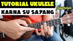 Tutorial Ukulele Pemula - KARNA SU SAYANG (Chord & Fingerstyle) - Durasi: 8.54. 