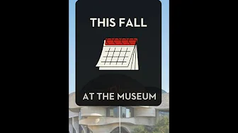 This fall at the Museum