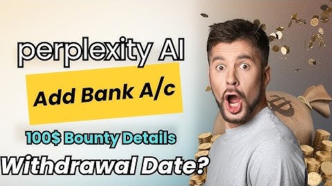 Perplexity AI Refer and earn latest update on 100$ Bounty withdraw | how to add bank account in Dub