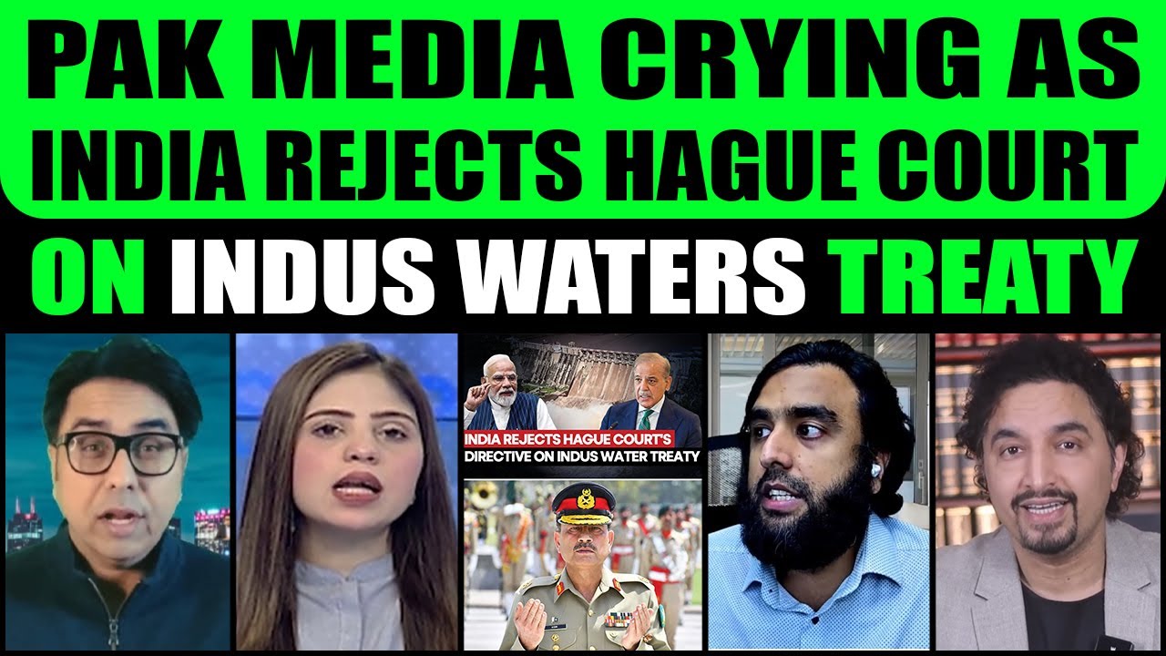 PAKISTAN MEDIA CRYING AS INDIA REJECTS HAGUE COURT ON INDUS WATERS TREATY