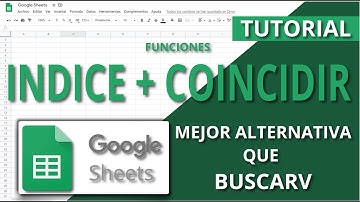 Google Sheets Tutorial En Español - Indice y Coincidir (Index Match) - Mejor opcion que Buscarv
