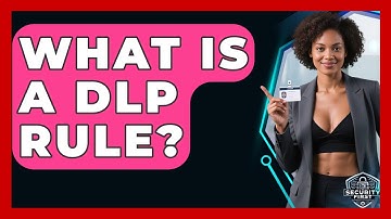 What Is A DLP Rule? - SecurityFirstCorp.com