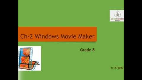 Grade 8 - Information Technology (Chapter 2 - Windows Movie Maker)