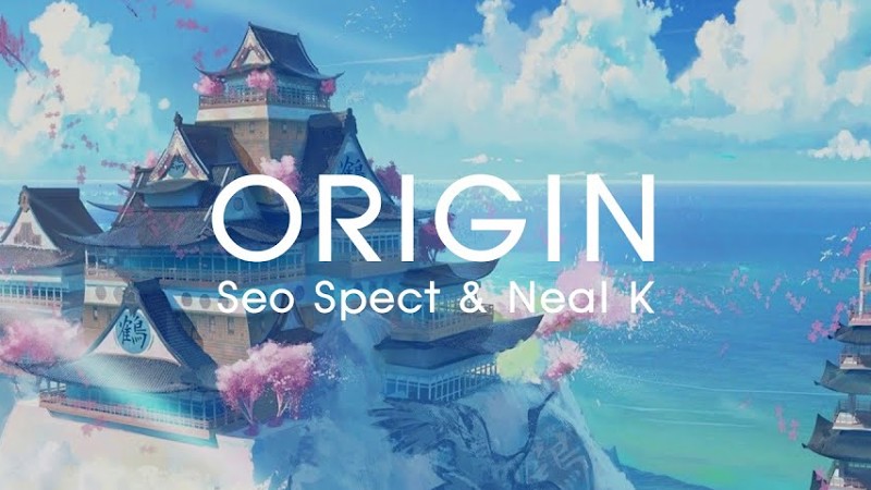 [Future Bass] Origin (Seo Spect X Neal K) - 동양적인 퓨쳐베이스 콜라보레이션!