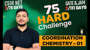 Coordination Chemistry | Part 1 | 75 Hard Challenge | IIT JAM | CSIR NET | GATE 2024 | Vigyan Vriksh
