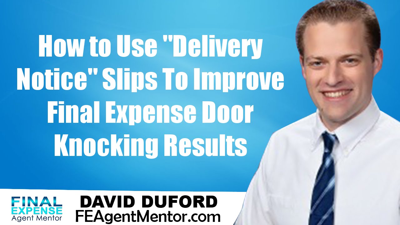 Door Knocking Final Expense Using Delivery Notices To Improve Door Knocking Final Expense Using Delivery Notices To Improve Results