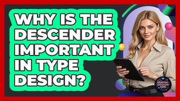 Why Is The Descender Important In Type Design? - Graphic Design Nerd