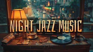 Night Jazz Instrumental Music ☕ Smooth Jazz Instrumental Music for Work, Study, Relax