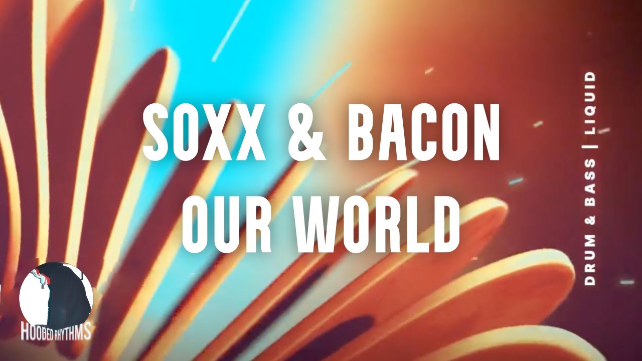 Watch SOXX & Bacon - Our World on YouTube Watch SOXX & Bacon - Our World on YouTube