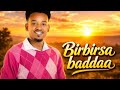 Donii Ankoo Birbirsa Baddaa New Oromo Music 