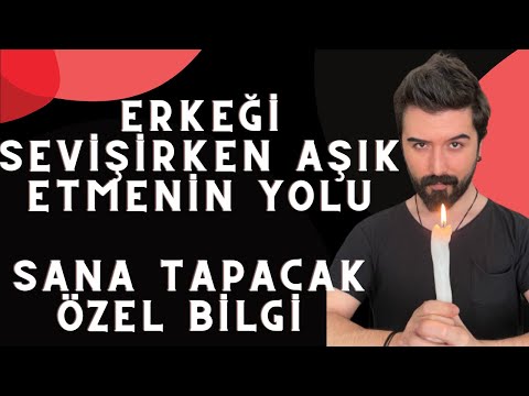 ERKEĞİ KENDİME NASIL BAĞLARIM? ERKEĞİ KENDİNE NASIL AŞIK EDERSİN? YATAKTA BAYILDIĞI KADIN DAVRANIŞI