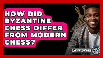 How Did Byzantine Chess Differ From Modern Chess? - The Board Game Xpert