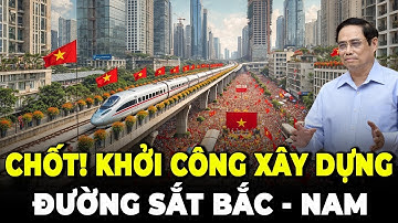 Chốt Ngày Khởi Công Đường Sắt Cao Tốc Bắc Nam | Làm Khẩn Trương Xong Trước Năm 2035
