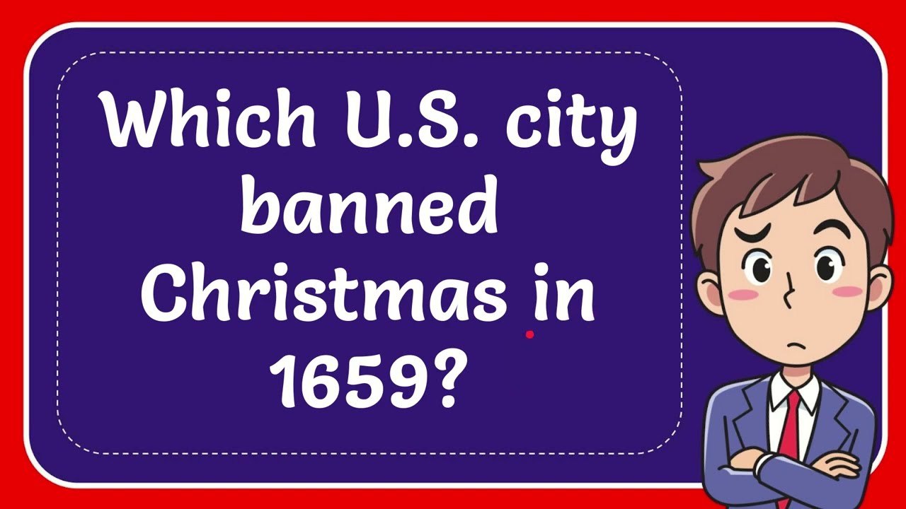Which U S City Banned Christmas In 1659 Answer YouTube Which U S City Banned Christmas In 1659 Answer YouTube