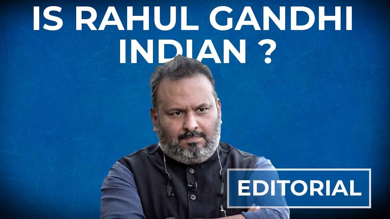 Editorial With Sujit Nair: Is Rahul Gandhi Indian? | HW News English ...
