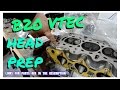 B20 VTEC HEAD PREP !   HSG EP. 5-4
