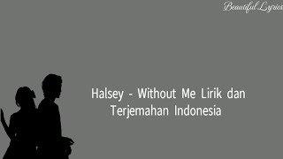Halsey - Without Me Lirik dan Terjemahan Indonesia