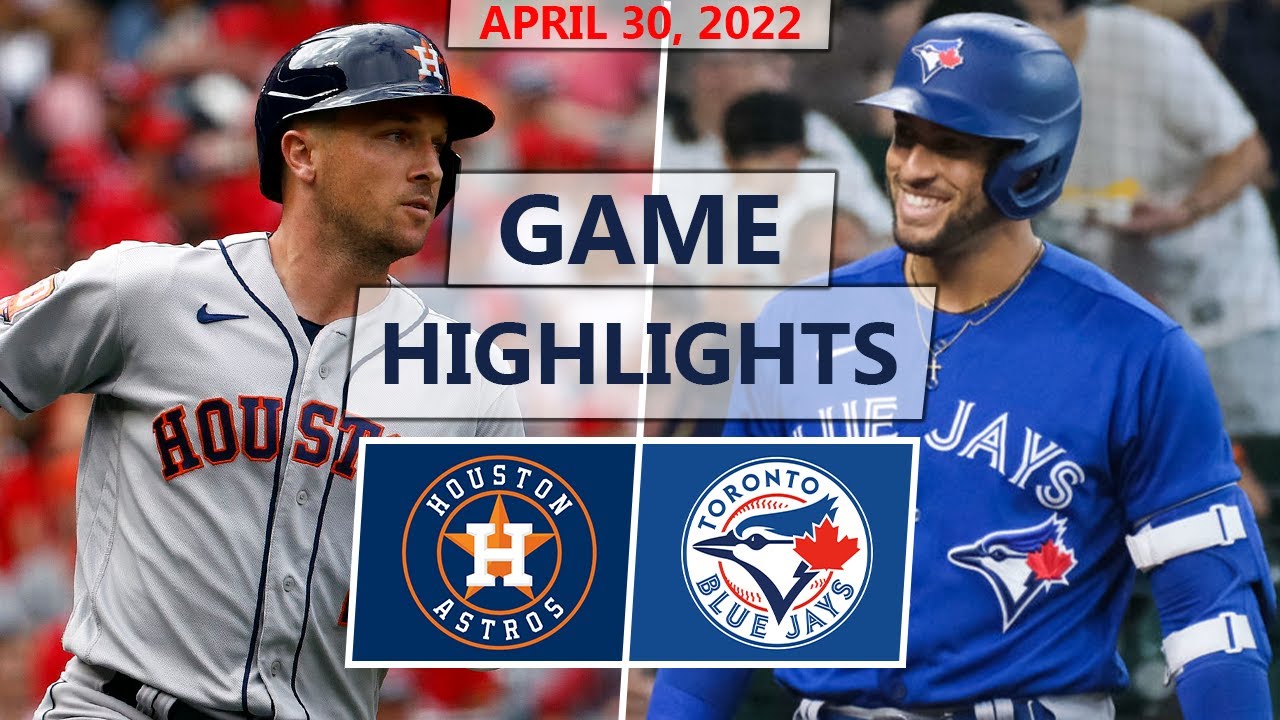 Houston Astros vs. Toronto Blue Jays Highlights  April 30, 2022 (Garcia  vs. Berríos) 