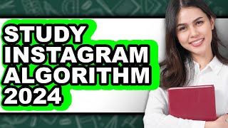 How to Study Instagram Algorithm 2024 (Updated)