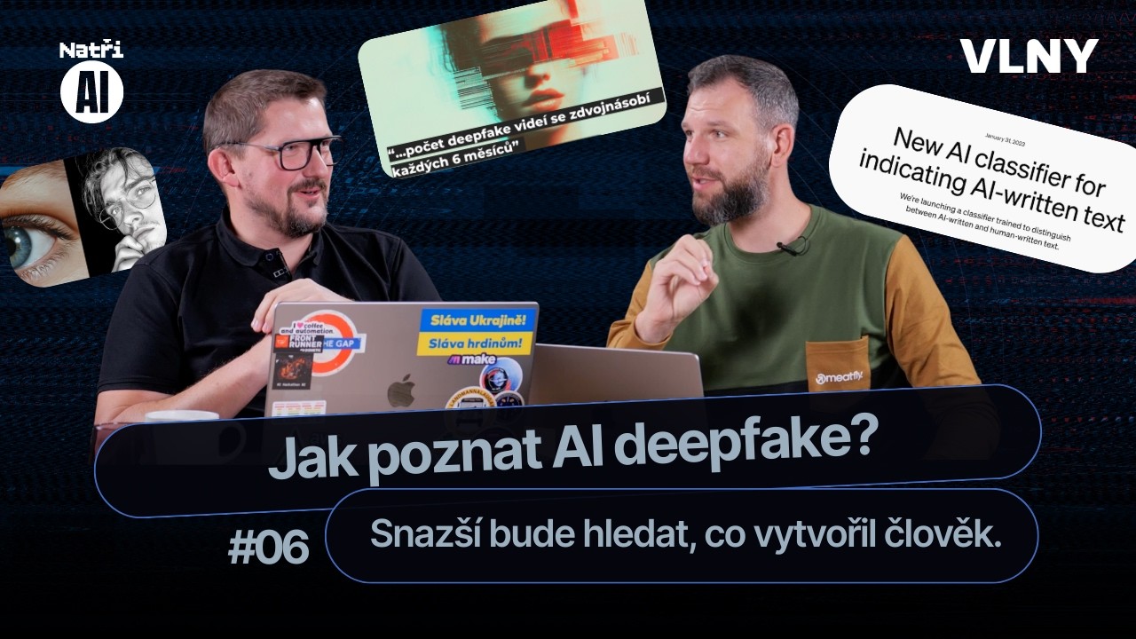 Jak poznat AI deepfake? Snazší bude hledat, co vytvořil člověk I Natři AI #06