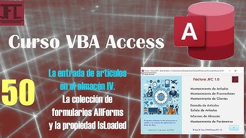 Video 50 ‐ Curso Vba Access. La colección de formularios AllForms y la propiedad IsLoaded