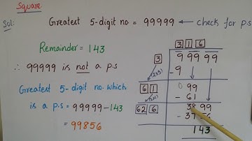 GREATEST 5 DIGIT number which is a PERFECT SQUARE -Squares and Square roots-ClassVIII