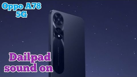 Dialpad Tone Enable In Oppo A78 5G, How To Enable Dialpad Sound In Oppo A78 5G,