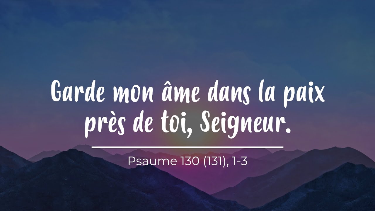 Garde mon âme dans la paix près de toi, Seigneur partition Psaume 130 YouTube