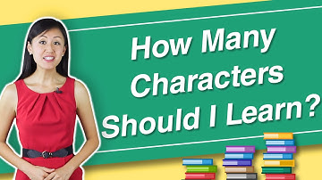 How Many Chinese Characters Do I Need To Learn?  - Learn Chinese Characters with Yoyo Chinese