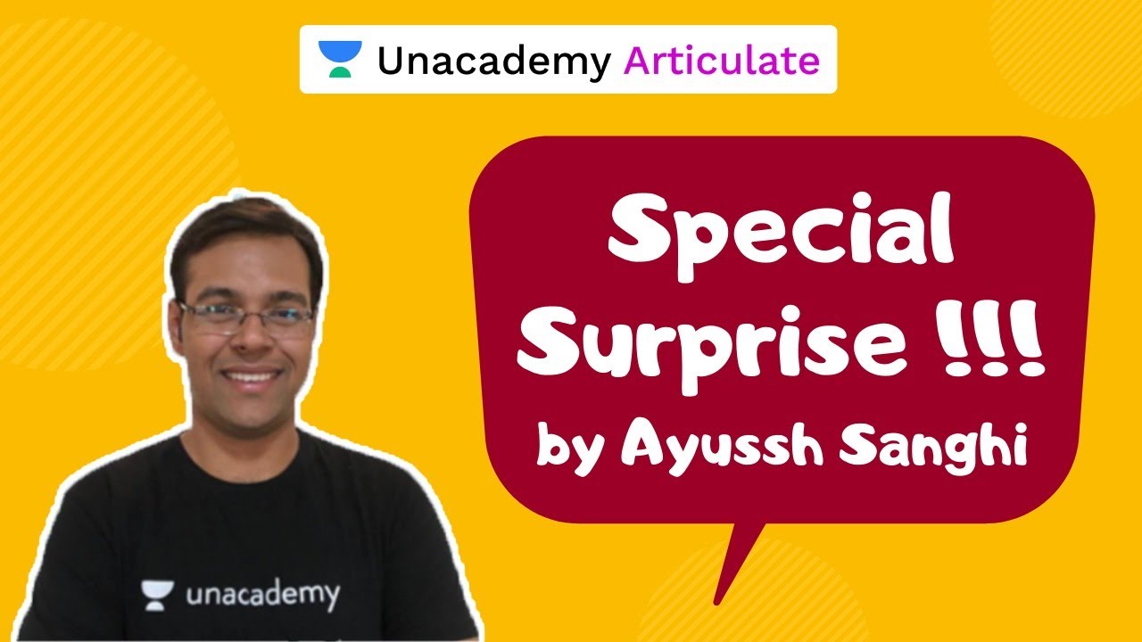 Special Surprise for UPSC CSE/IAS By Ayussh Sanghi Unacademy Articulate YouTube