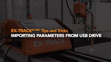 EX-TRACK®CNC - Importing parameters from USB drive  // TIPS AND TRICKS by THERMACUT® //