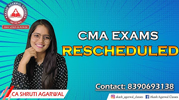 CMA EXAMS RESCHEDULE OFFICIAL NOTIFICATION | CMA EXAMS | AKASH AGARWAL CLASSES
