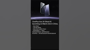 OnePlus Ace 3V (Nord 4) launching on March 21st in China.