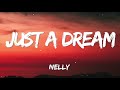 Nelly - Just A Dream (Lyric)