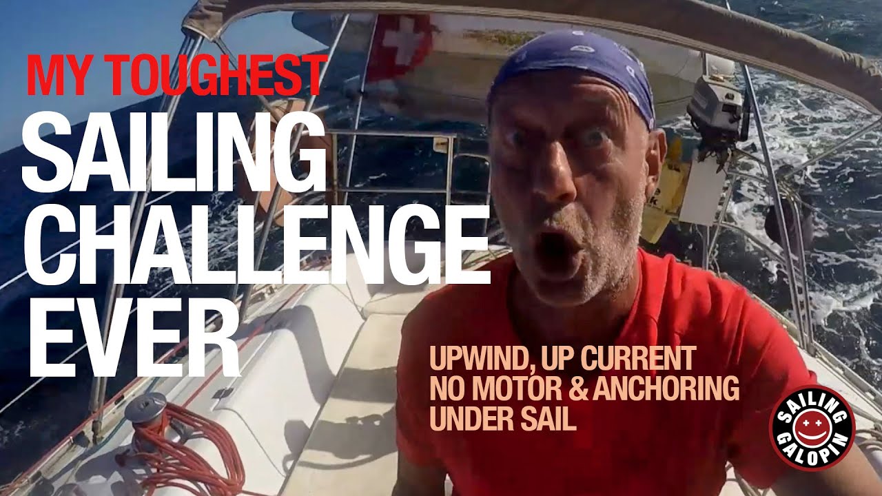 Toughest Sailing Challenge Ever | Sailing Galopin Upwind, Up Current & No Motor | Season5 | Episode8