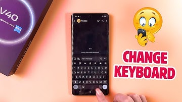 How to Install a New Keyboard on Your Vivo V40