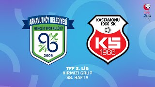 TFF 2. Lig Kırmızı Grup | Kuzey Marmara A.Ş. Arnavutköy Bld. Gençlik ve Spor - GMG Kastamonuspor