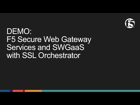 F5 Secure Web Gateway Services and SWGaaS with SSL Orchestrator