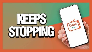 How To Fix Ome Tv App Keeps Stopping - (Tutorial)