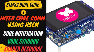 STM32 Dual Core #2. Inter core comm using HSEM || Notification || synchronization || shared Resource