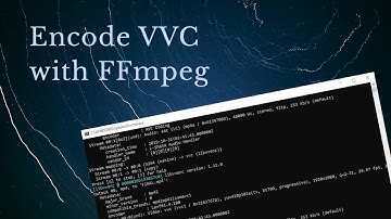 How to encode VVC with FFmpeg and VVenC