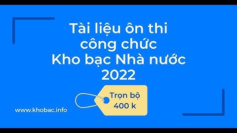 Tài liệu ôn thi công chức Kho bạc Nhà nước 2022