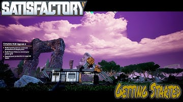 Getting Started | Satisfactory  | Season | Episode 1