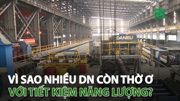 Vì sao nhiều DN còn thờ ơ với tiết kiệm năng lượng? | VTC14