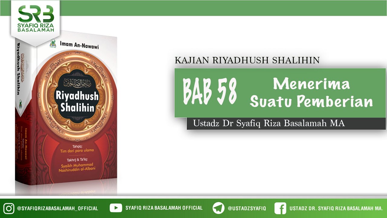 Riyadhush Shalihin Bab 58 : Menerima Suatu Pemberian - Ustadz Dr Syafiq Riza Basalamah MA