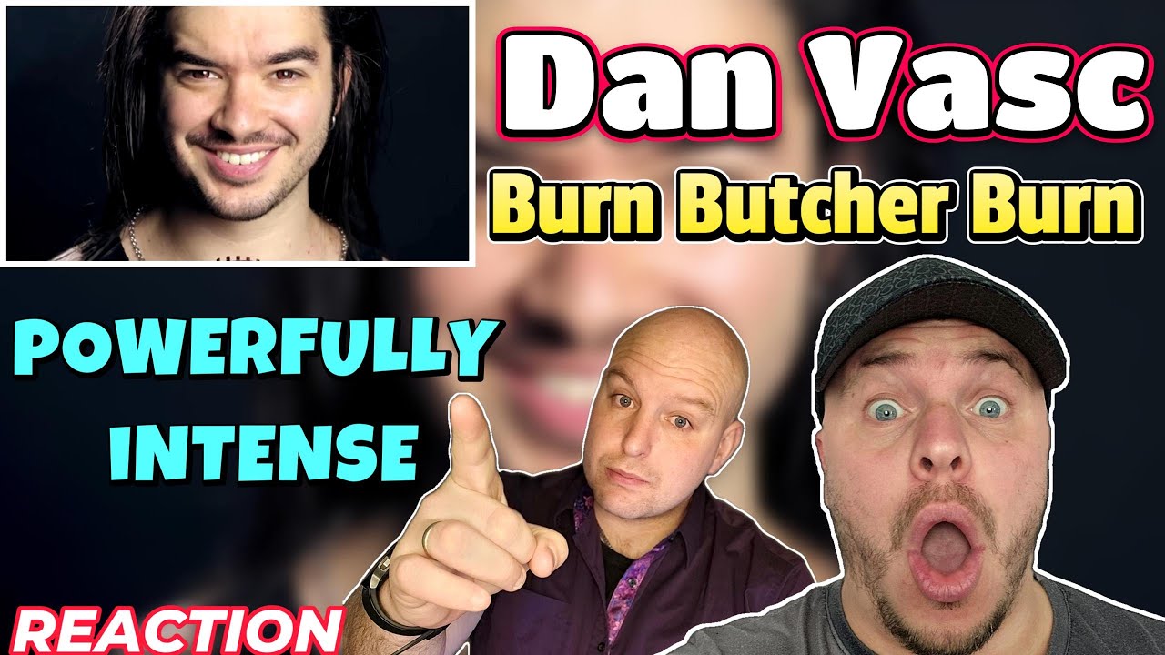 Dan Vasc - Burn Butcher Burn Reaction | A Lesson on Pain, Betrayal & Emotional Strength