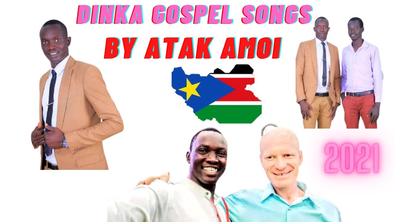 GREAT DINKA GOSPEL SONGS BY ATAK AMOI AND MARY ATHIAN